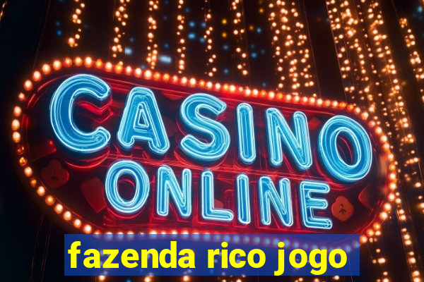 fazenda rico jogo